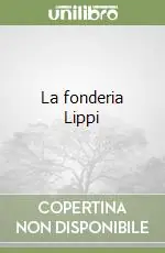 La fonderia Lippi Offerta Limitata