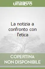 La notizia a confronto con l‘etica Esclusivo