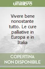 Vivere bene nonostante tutto. Le cure palliative in Europa e in Italia Popolare