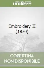Ultime Pezzi Embroidery II (1870)