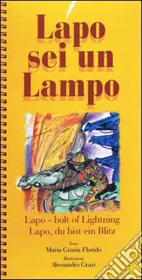 Reso Gratuito Lapo sei un lampo-Lapo bolt of lighting-Lapo, du bist ein blitz. Ediz. multilingue