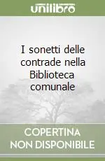 Ordina Subito I sonetti delle contrade nella Biblioteca comunale