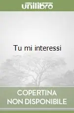 Spedito Oggi Tu mi interessi
