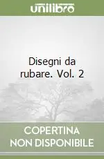 Reso Gratuito Disegni da rubare. Vol. 2