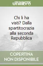 Chi li ha visti? Dalla spartitocrazia alla seconda Repubblica Prezzo Scontato