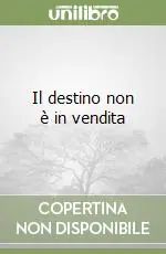 Il destino non è in vendita Nuova Collezione