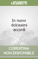 Non Perdere In nuovi dolcissimi accordi