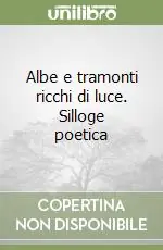 Albe e tramonti ricchi di luce. Silloge poetica Promo Stagionale