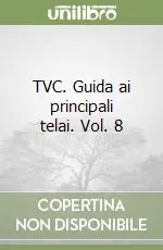 Quantità Limitata TVC. Guida ai principali telai. Vol. 8