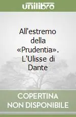 All‘estremo della «Prudentia». L‘Ulisse di Dante Ordina Subito