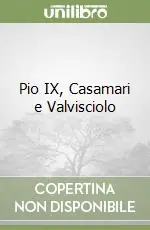 Pio IX, Casamari e Valvisciolo Compra Oggi Stesso