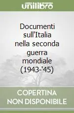 Più Venduto Documenti sull‘Italia nella seconda guerra mondiale (1943-‘45)