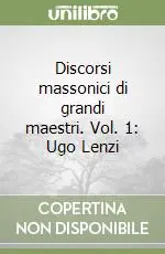 Discorsi massonici di grandi maestri. Vol. 1 Ugo Lenzi Spedizione Espresso