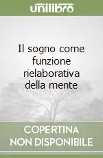 Il sogno come funzione rielaborativa della mente Quantità Limitata