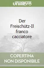 Der Freischütz-Il franco cacciatore Prezzo Scontato