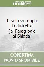 Il sollievo dopo la distretta (al-Farag ba‘d al-Shidda) Compra Online