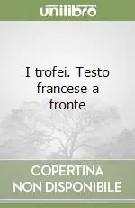 I trofei. Testo francese a fronte Must-Have