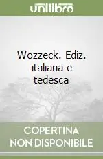 Wozzeck. Ediz. italiana e tedesca Pagamento Sicuro