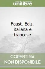 Faust. Ediz. italiana e francese Reso Gratuito