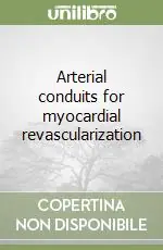 Prezzo Ridotto Arterial conduits for myocardial revascularization