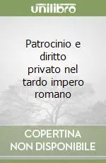 Spedito Oggi Patrocinio e diritto privato nel tardo impero romano