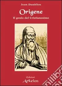 Professionale Origene. Il genio del Cristianesimo