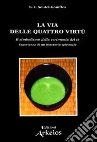 Di Tendenza La via delle quattro virtù. Il simbolismo della cerimonia del tè