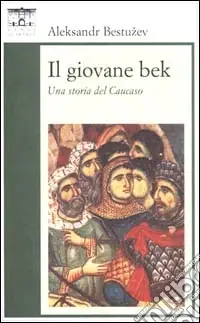 Il giovane Bek. Una storia del Caucaso Direttamente Dal Produttore
