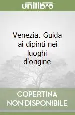 Bestseller Venezia. Guida ai dipinti nei luoghi d‘origine