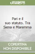Reso Gratuito Pari e il suo statuto. Tra Siena e Maremma
