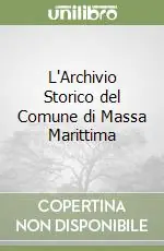 Direttamente Dal Produttore L‘Archivio Storico del Comune di Massa Marittima