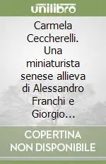 Carmela Ceccherelli. Una miniaturista senese allieva di Alessandro Franchi e Giorgio Bandini Affare