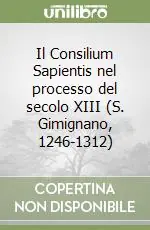 Quantità Limitata Il Consilium Sapientis nel processo del secolo XIII (S. Gimignano, 1246-1312)