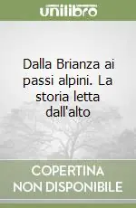 Must-Have Dalla Brianza ai passi alpini. La storia letta dall‘alto