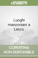 Luoghi manzoniani a Lecco Affare