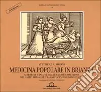 Medicina popolare in Brianza. Medicina e sanità delle classi subalterne nell‘alto milanese tra ‘800 e ‘900 Prezzo Ridotto