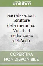 Promozione Esclusiva Sacralizzazioni. Strutture della memoria. Vol. 1 Il medio corso dell‘Adda