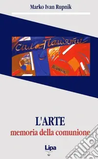 L‘arte. Memoria della comunione. Il significato dell‘arte in Vjaceslav I. Ivanov Economico