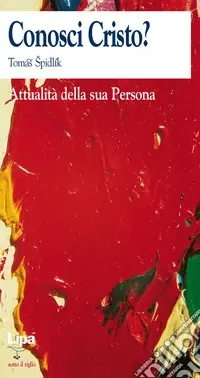 Prezzo Scontato Conosci Cristo? Attualità della sua persona