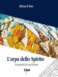 Offerta L‘arpa dello Spirito. 18 poemi di sant‘Efrem