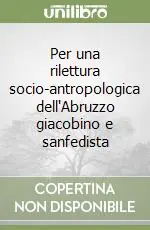 Per una rilettura socio-antropologica dell‘Abruzzo giacobino e sanfedista Di Tendenza