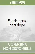 Ultimissimo Modello Engels cento anni dopo