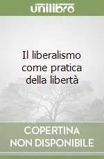 Il liberalismo come pratica della libertà Professionale