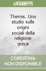 Spedito Oggi Themis. Uno studio sulle origini sociali della religione greca