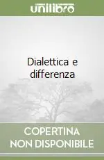 Ultime Pezzi Dialettica e differenza