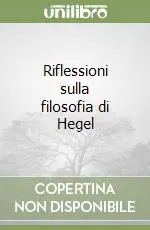 Riflessioni sulla filosofia di Hegel Prezzo Di Fabbrica