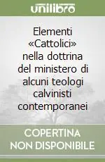 Compra Oggi Stesso Elementi «Cattolici» nella dottrina del ministero di alcuni teologi calvinisti contemporanei
