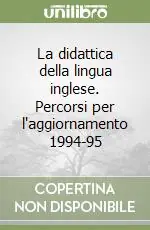 Bestseller La didattica della lingua inglese. Percorsi per l‘aggiornamento 1994-95