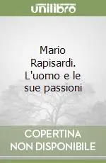 Nuovo Arrivo Mario Rapisardi. L‘uomo e le sue passioni