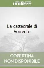 Nuovo Arrivo La cattedrale di Sorrento